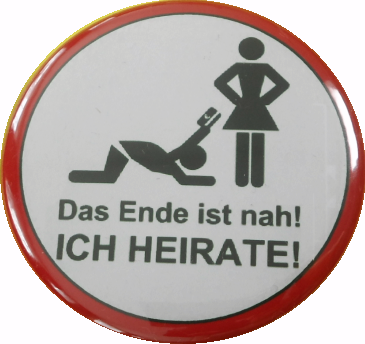 Das Ende ist nah - Ich heirate Button rot weiß